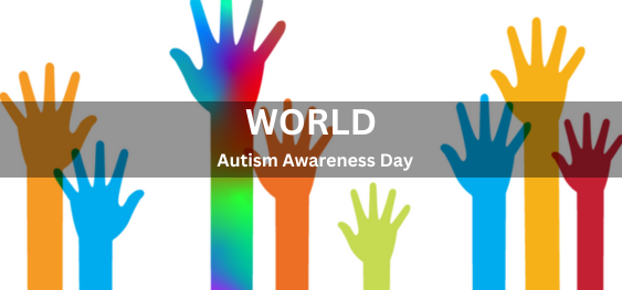 World Autism Awareness Day [विश्व आत्मकेंद्रित जागरूकता दिवस]